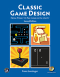 Classic Game Design: From Pong to Pac-Man with Unity, Second Edition Book Cover